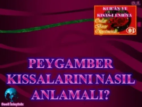 Kur'ân ve Kısas-I Enbiya: 01-Peygamber Kıssalarını Nasıl Anlamalı? kapak görseli
