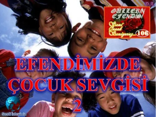 Güllerin Efendisi: 106-Peygamberimizde Çocuk Sevgisi 2 kapak görseli