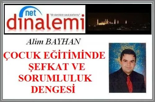 Çocuk Eğitiminde Şefkat ve Sorumluluk Dengesi
