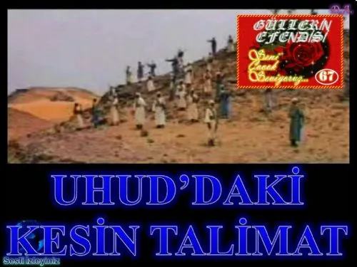 Güllerin Efendisi : 067-Uhud’daki Kesin Talimat kapak görseli
