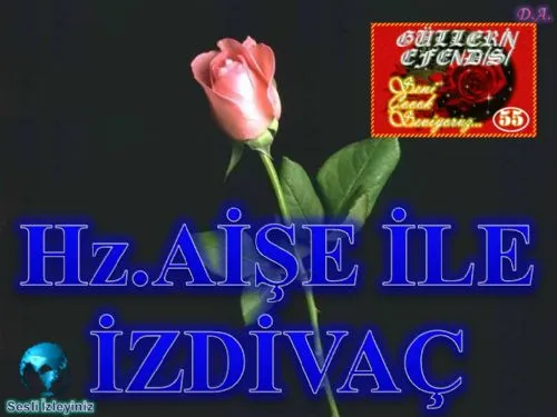 Güllerin Efendisi : 055-Hz.aişe ile İzdivac kapak görseli
