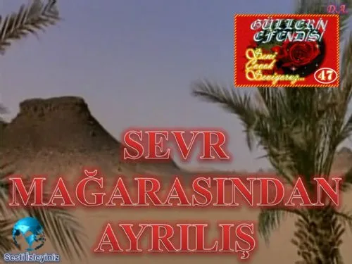 Güllerin Efendisi : 047-Sevr Mağarasından Ayrılış kapak görseli