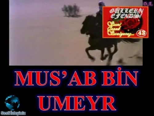 Güllerin Efendisi : 043-Mus'ab Bin Umeyr kapak görseli