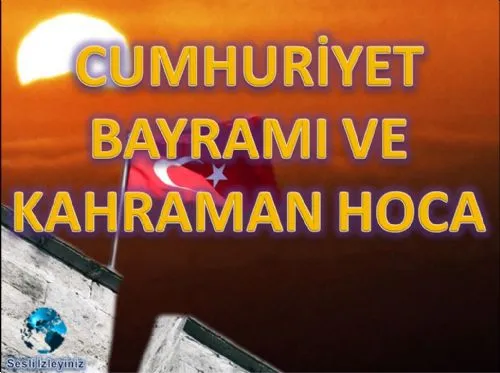 Cumhuriyet Bayramı ve Kahraman Hoca kapak görseli