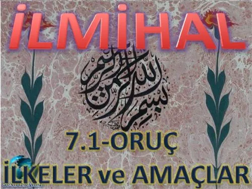 İSLAM İLMİHALİ: 7.1-ORUCUN İLKELERİ ve AMAÇLARI kapak görseli