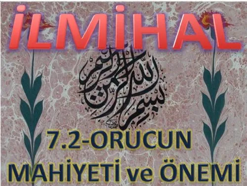 İSLAM İLMİHALİ: 7.2-ORUCUN MAHİYETİ ve ÖNEMİ kapak görseli