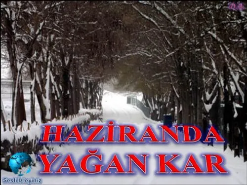 Haziranda Yağan Kar