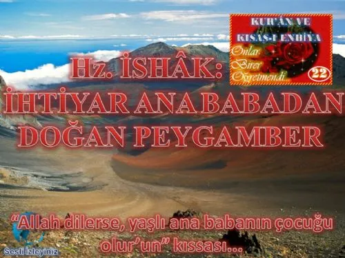 Peygamber Kıssaları: 22-Hz. İshâk: İhtiyar Ana Babadan Doğan Peygamber