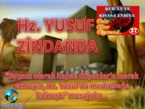 Kur'ân ve Kısas-I Enbiya: 27-Hz.yusuf Zindanda