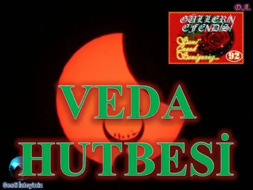 Güllerin Efendisi: 92-Vedâ Hutbesi
