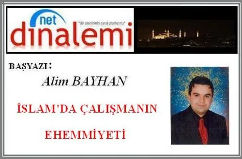 Başyazı: "İSLAM’DA ÇALIŞMANIN EHEMMİYETİ