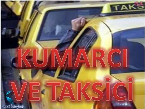 Kumarcı ve Taksici