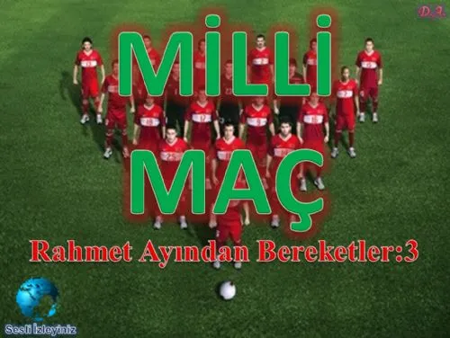 Rahmet Ayından Bereketler:5 MİLLİ MAÇ