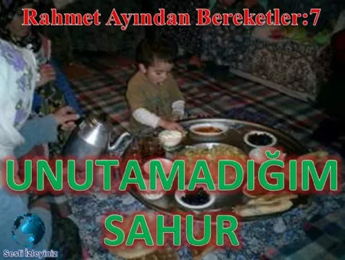 Rahmet Ayından Bereketler:7 UNUTAMADIĞIM SAHUR