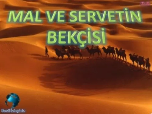 Mal ve Servetin Bekçisi