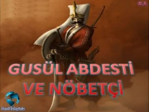 Gusül Abdesti ve Nöbetçi