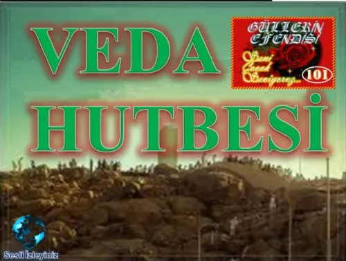 Güllerin Efendisi : 101-Vedâ Hutbesi