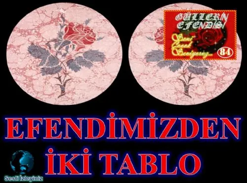 Güllerin Efendisi : 084-Efendimizden İki Tablo