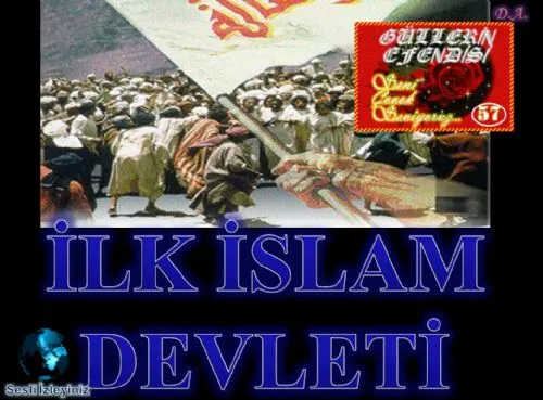 Güllerin Efendisi : 057-İlk İslâm Devleti