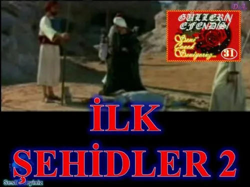 Güllerin Efendisi : 031-İlk Şehitler-2